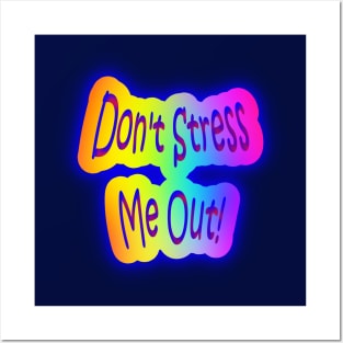 Don't Stress Me Out! Neon Rainbow Words Posters and Art